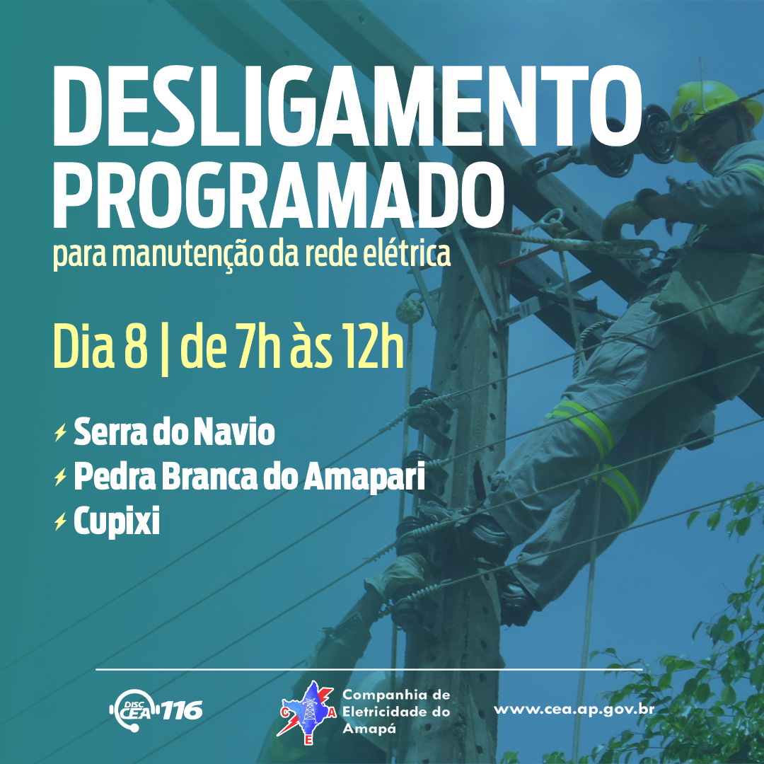 CEA realiza desligamento de energia para manutenção em Serra do Navio e Pedra Branca na sexta, 8