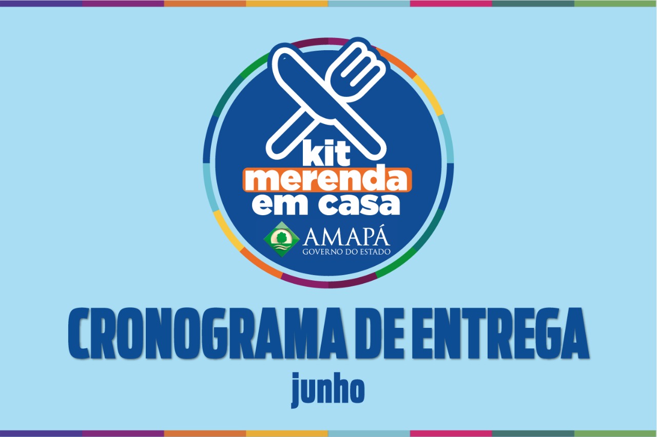 Confira o cronograma de entrega do Kit Merenda em Casa do mês de junho