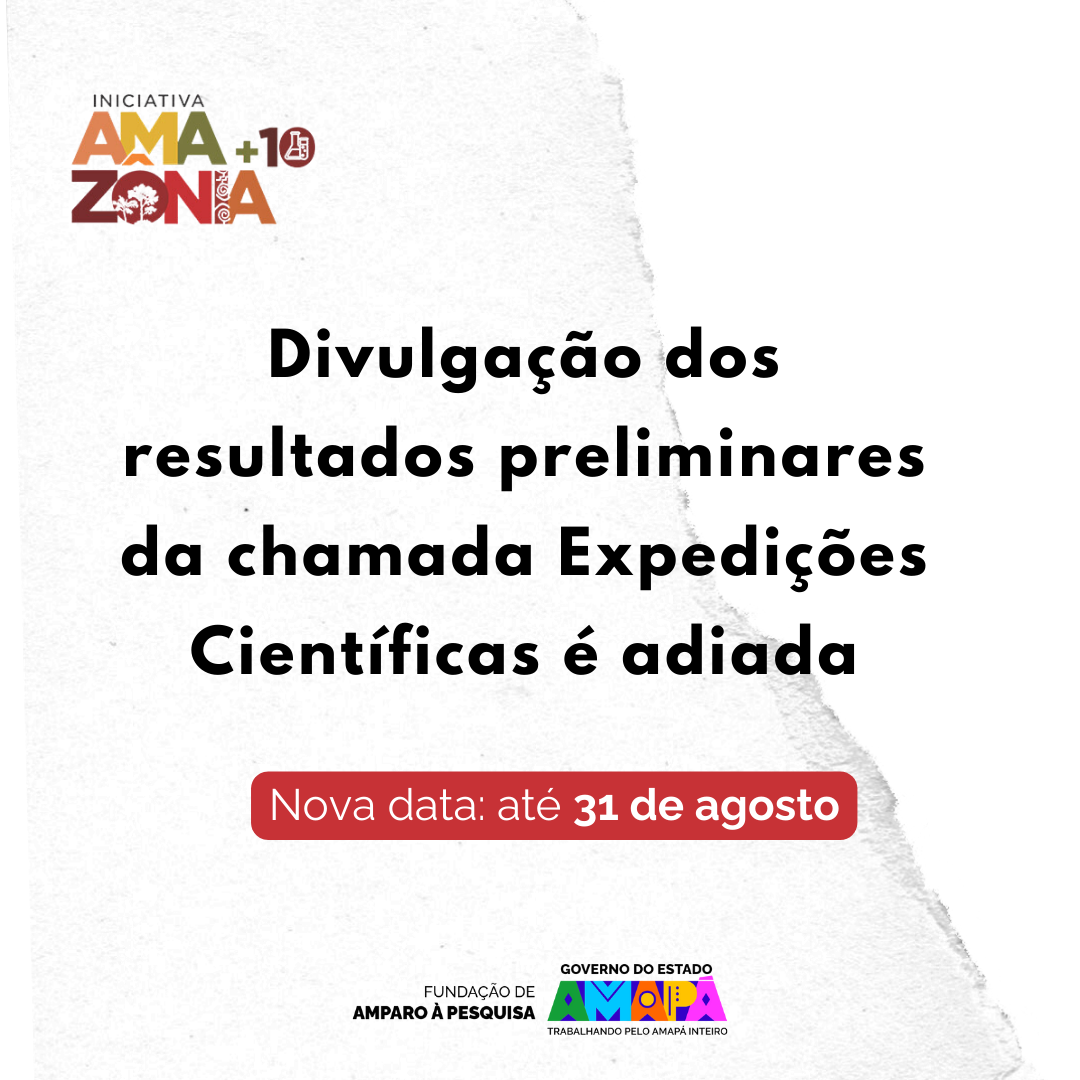 Divulgação dos resultados preliminares da chamada Expedições Científicas é adiada
