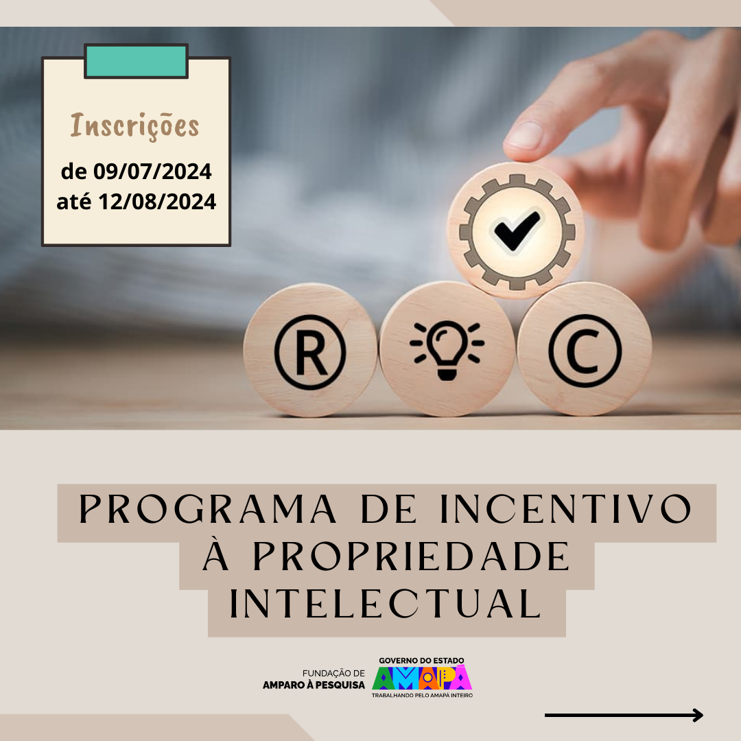 FAPEAP lança Chamada Pública para Incentivo à Propriedade Intelectual
