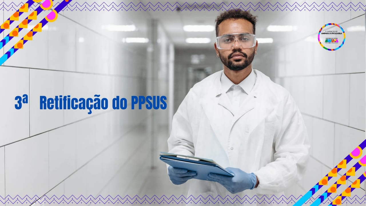 PPSUS 2025: FAPEAP prorroga prazo para submissão de propostas