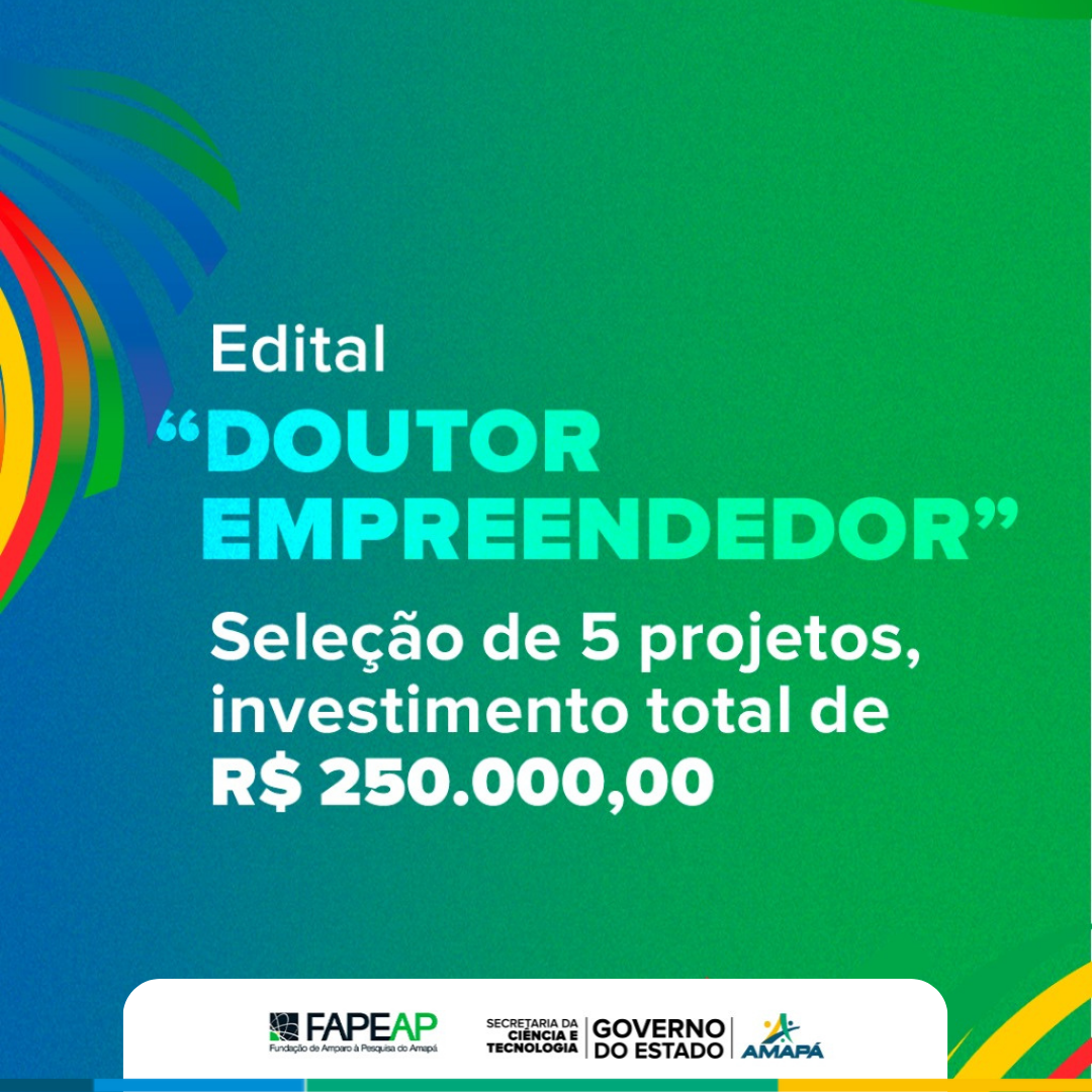 FAPEAP abre inscrições para o Programa Doutor Empreendedor 2024 