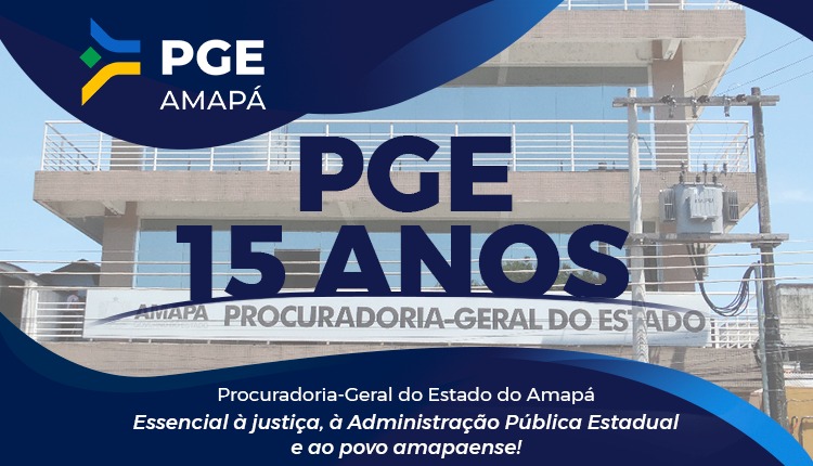 PGE completa 15 anos de consolidação no Amapá