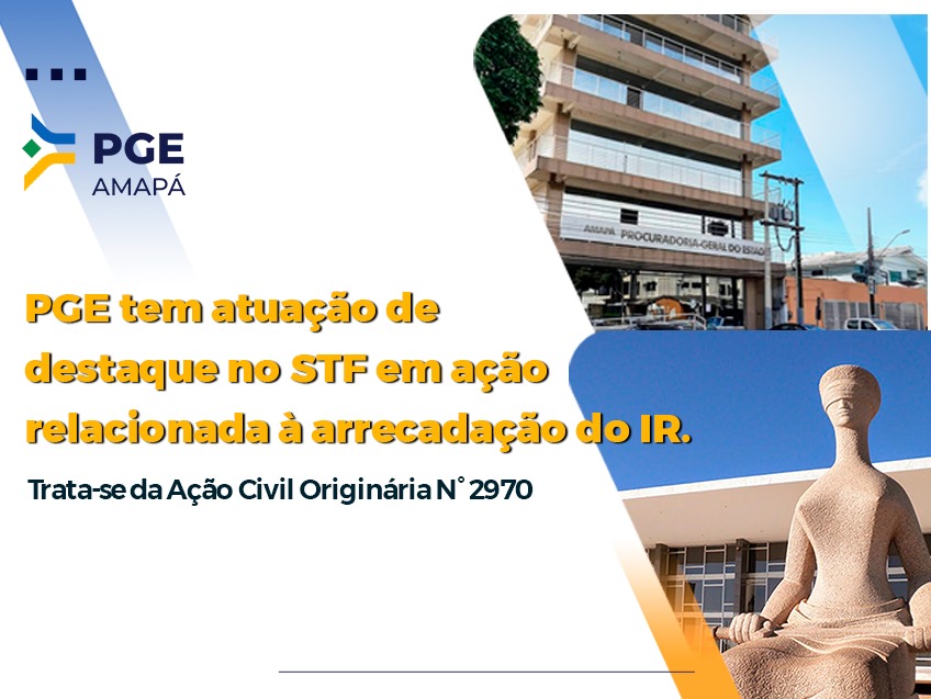 PGE tem atuação de destaque no STF em ação relacionada à arrecadação do IR 