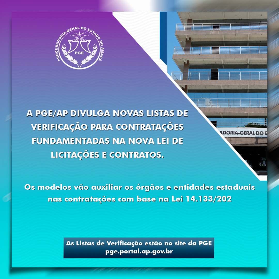 A PGE/AP divulga novas Listas de Verificação para contratações fundamentadas na nova Lei de Licitações e Contratos