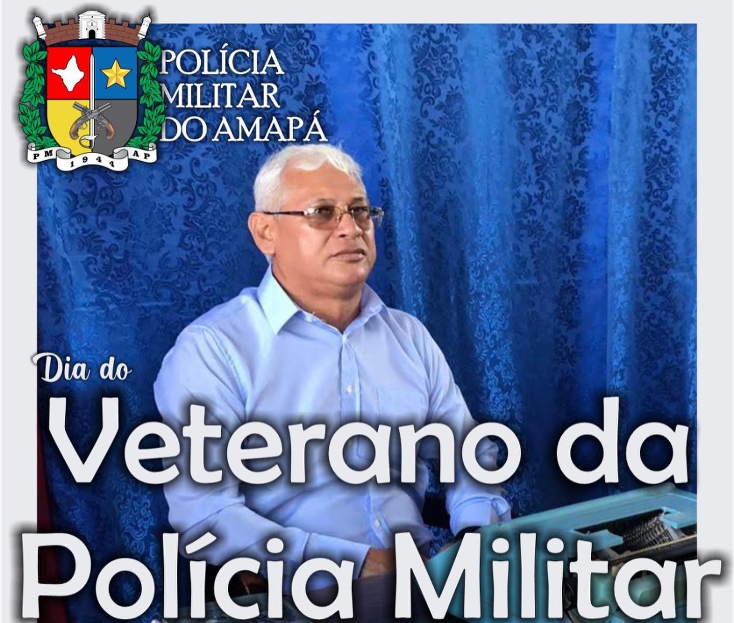 Dia 25 de Setembro é o Dia do Veterano da Polícia Militar do Amapá