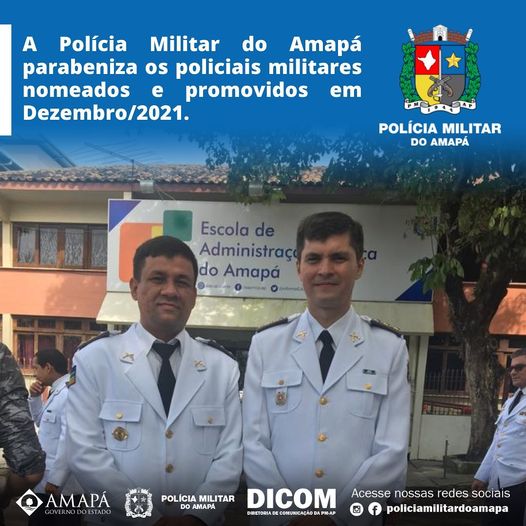 Polícia Militar do Amapá parabeniza policiais militares nomeados e promovidos em dezembrode 2021