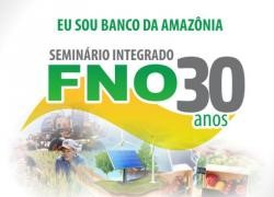 O Banco da Amazônia comemora 30 anos do FNO, com o Seminário Integrado para Disseminação do FNO Itinerante 2019.