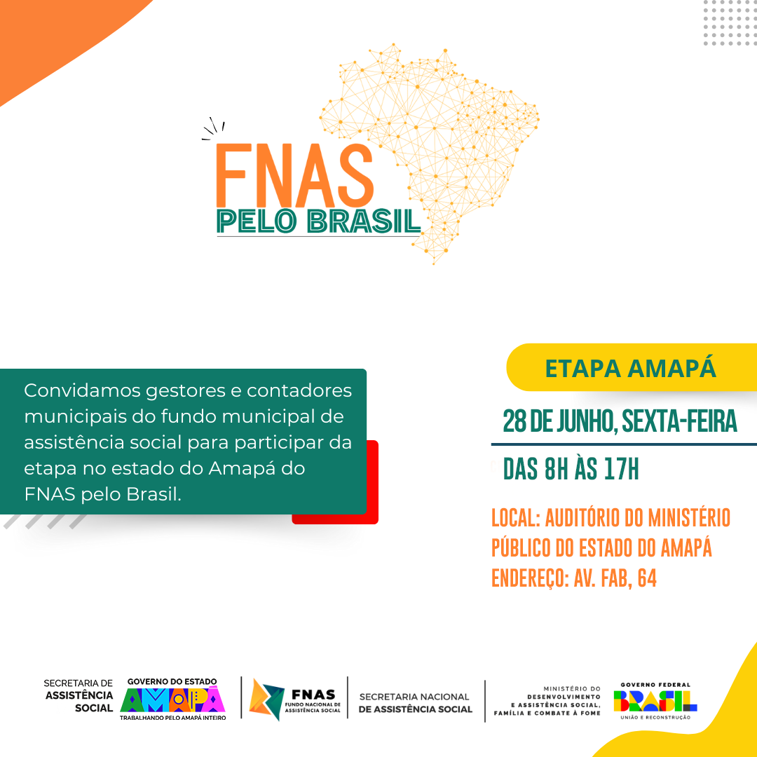 Fundo Nacional de Assistência Social chega ao Amapá em mais uma etapa do Projeto FNAS pelo Brasil