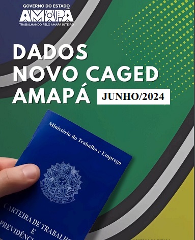 EMPREGO: O Amapá registra um saldo de 1.974 empregos com carteira assinada em junho de 2024