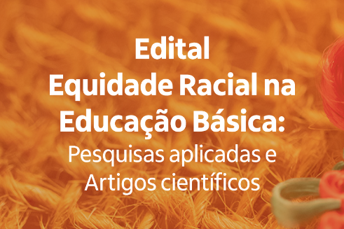 Edital de equidade racial na educação básica segue com inscrições abertas até 13 de junho 