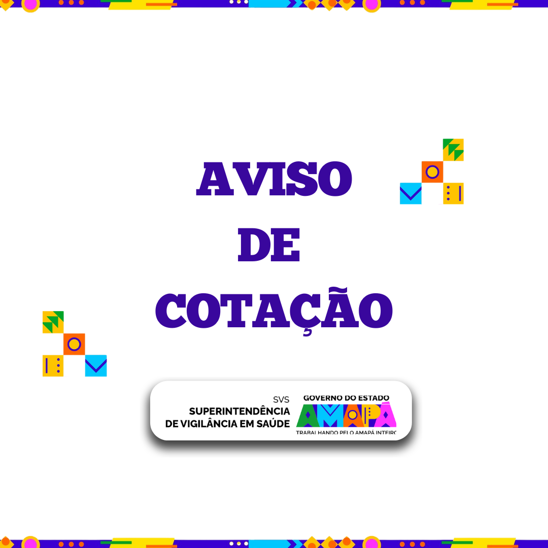 2º AVISO DE COTAÇÃO 08/2024 – UCC/SVS