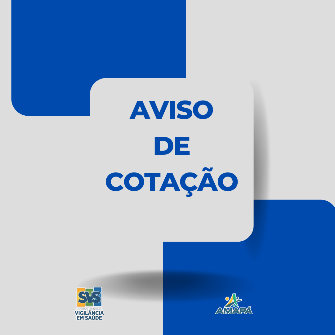 1º AVISO DE COTAÇÃO 14/2024 – UCC/SVS