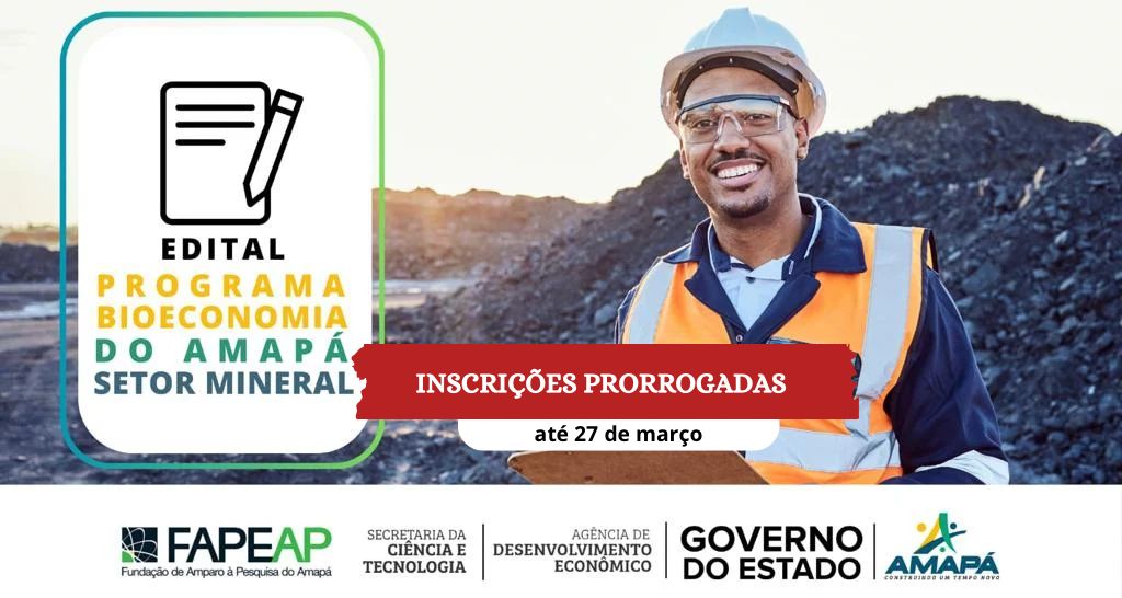 Retificação da Chamada Pública Nº. 002/2024 do Programa Bioeconomia do Amapá - Setor Mineral