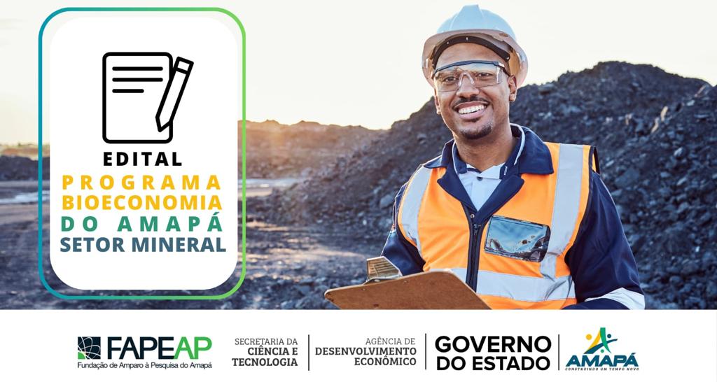 FAPEAP lança Chamada Pública para o Programa Bioeconomia do Amapá - Setor Mineral