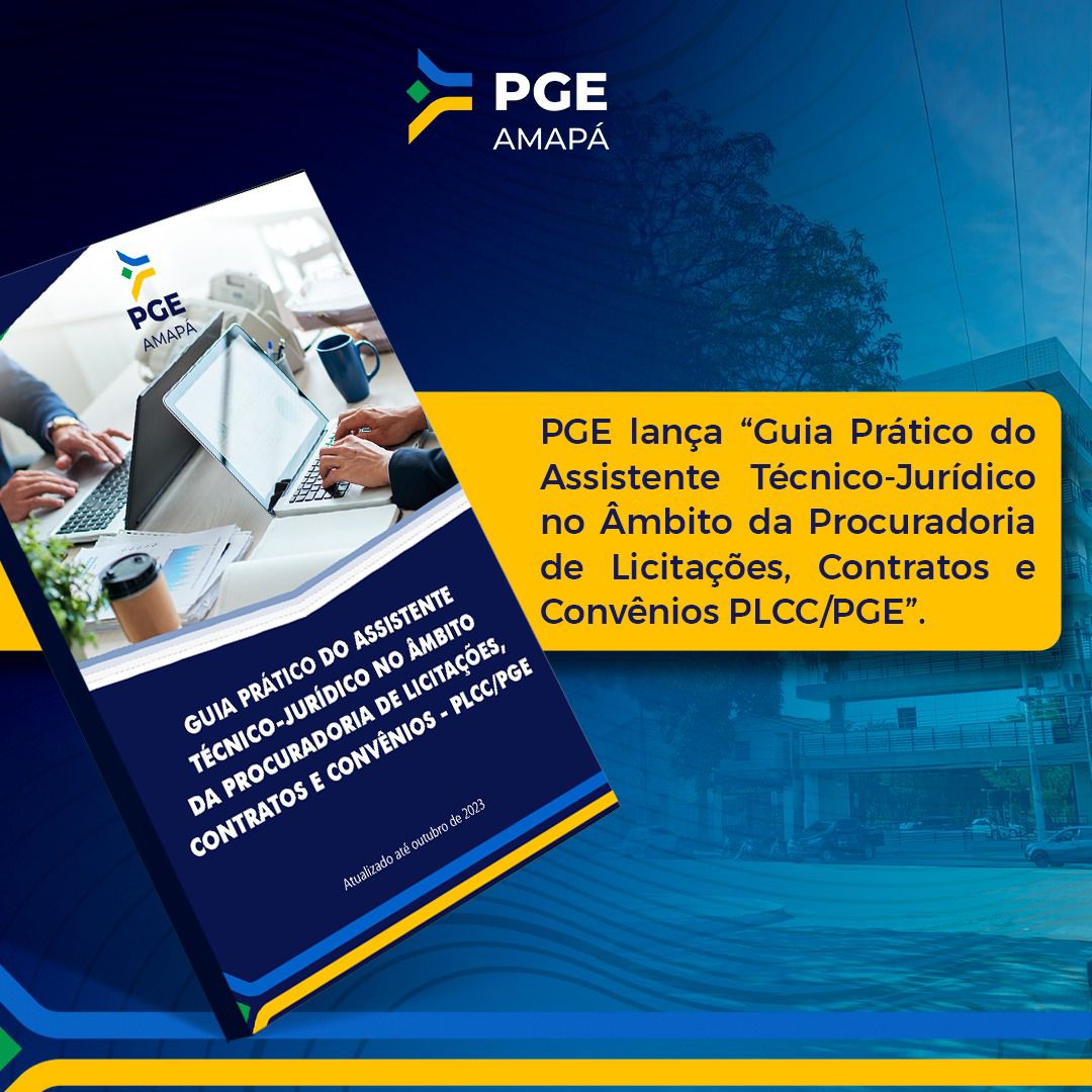 PGE lança “Guia Prático do Assistente Técnico-Jurídico no Âmbito da Procuradoria de Licitações, Contratos e Convênios - PLCC/PGE