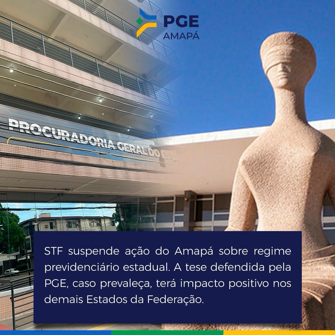 STF suspende ação do Amapá sobre regime previdenciário estadual