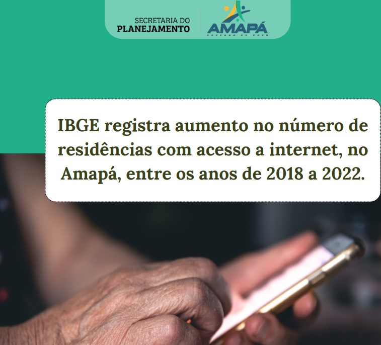 Amapá registra crescimento no número de residências com acesso a internet