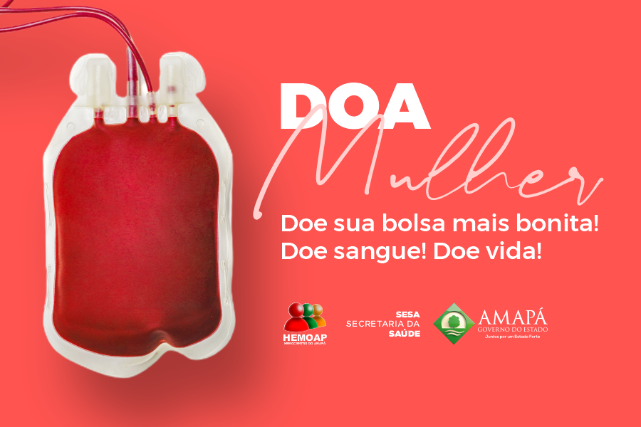 Doa Mulher: campanha do Hemoap quer ampliar número de doadoras de sangue