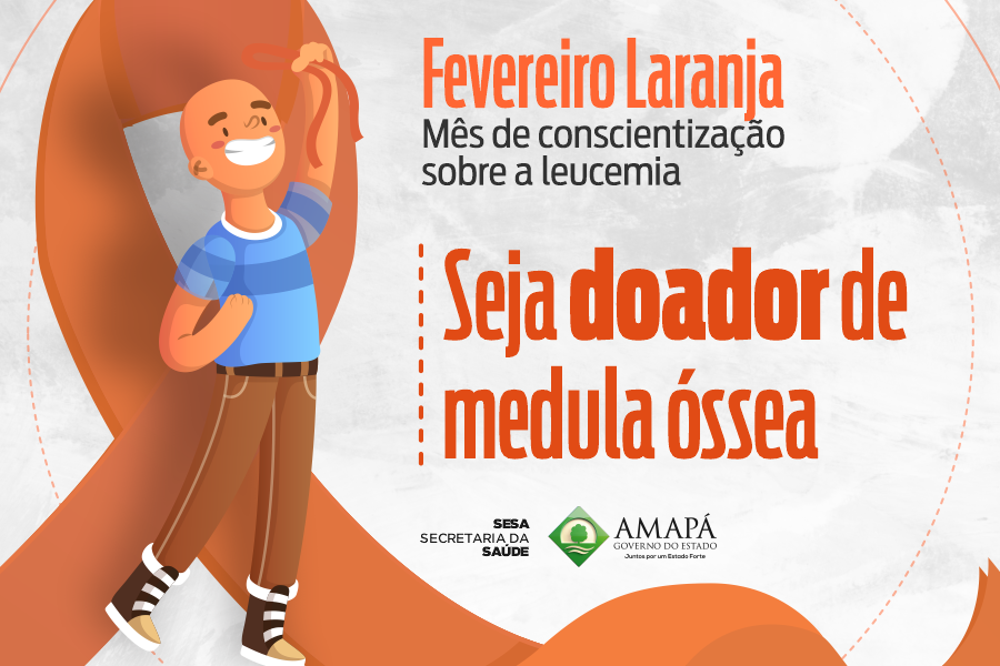 Fevereiro laranja: Mês de conscientização sobre a leucemia incentiva doação de medula óssea