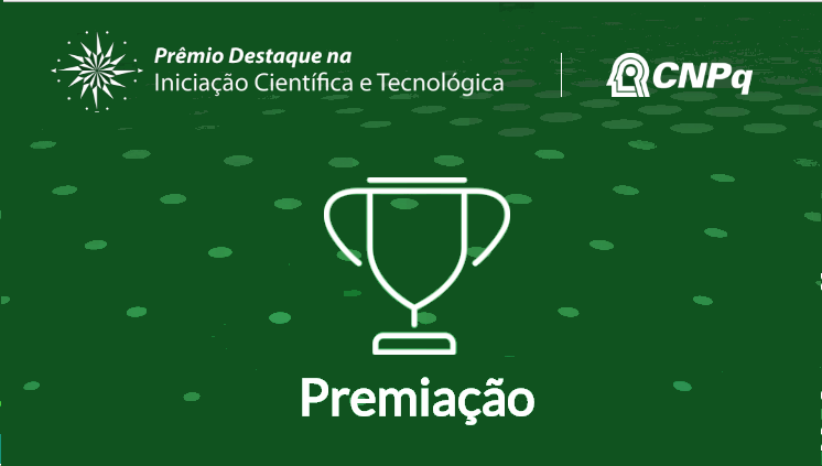 Inscrições para o Prêmio Destaque na Iniciação Científica e Tecnológica encerram no dia 9 de março